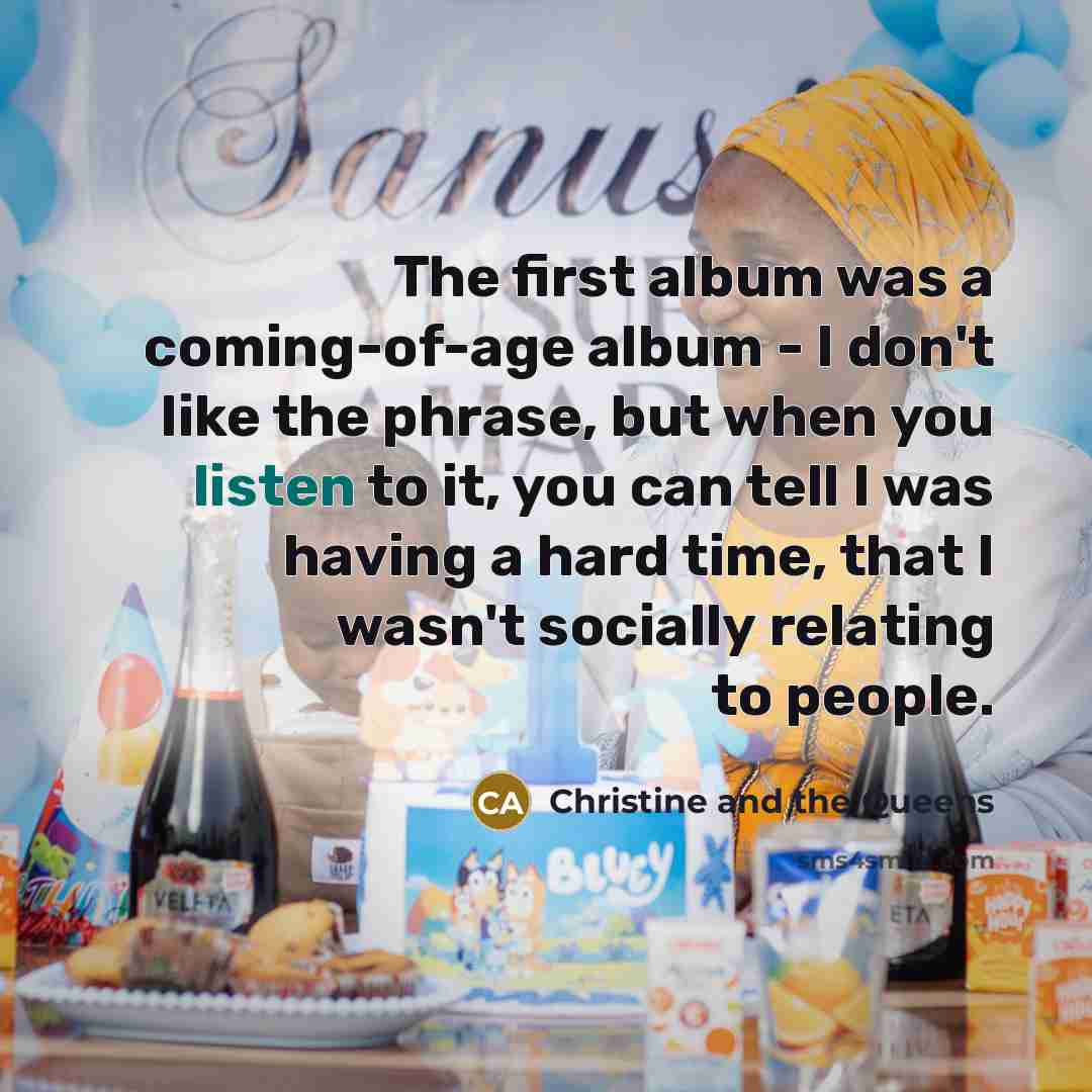 “The first album was a coming-of-age album - I don't…” quote by Christine and the Queens