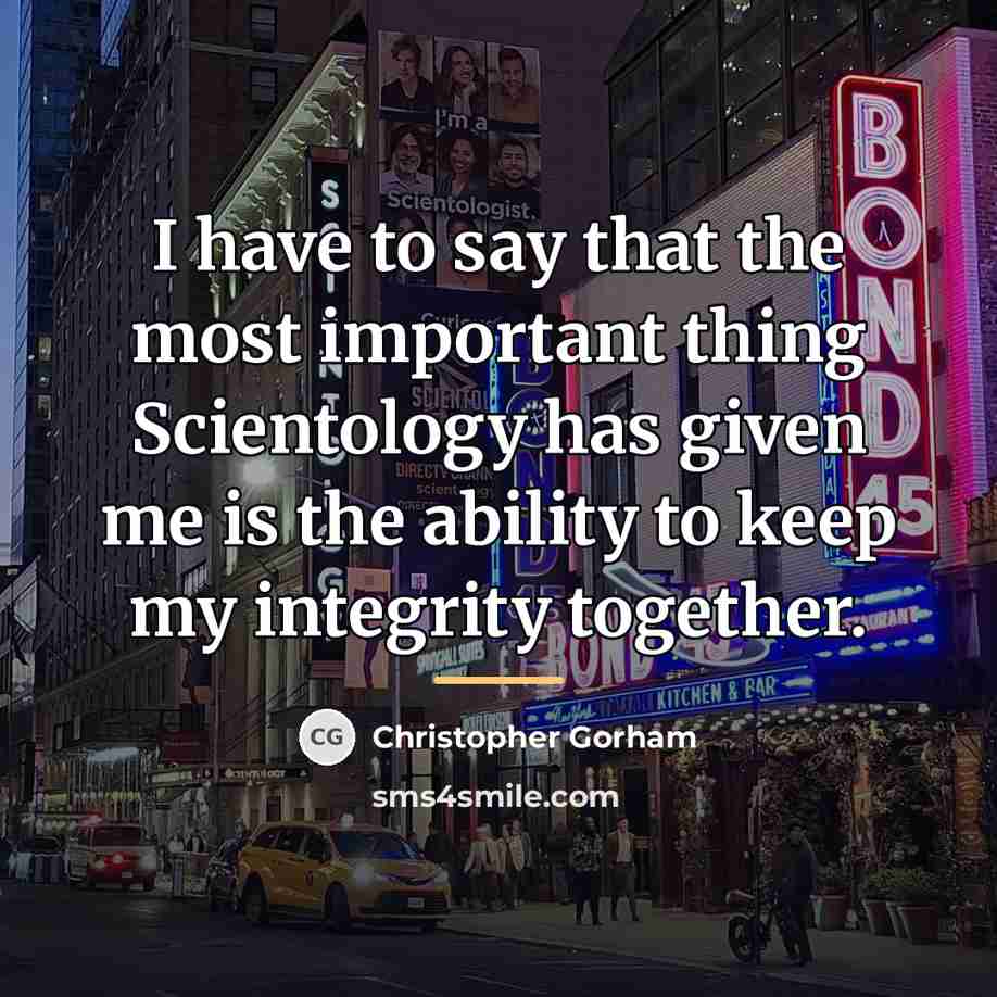 “I have to say that the most important thing Scientology…” quote by Christopher Gorham
