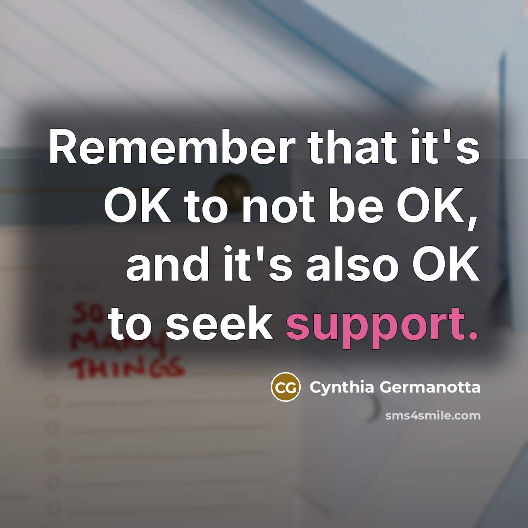 “Remember that it's OK to not be OK, and it's…” quote by Cynthia Germanotta