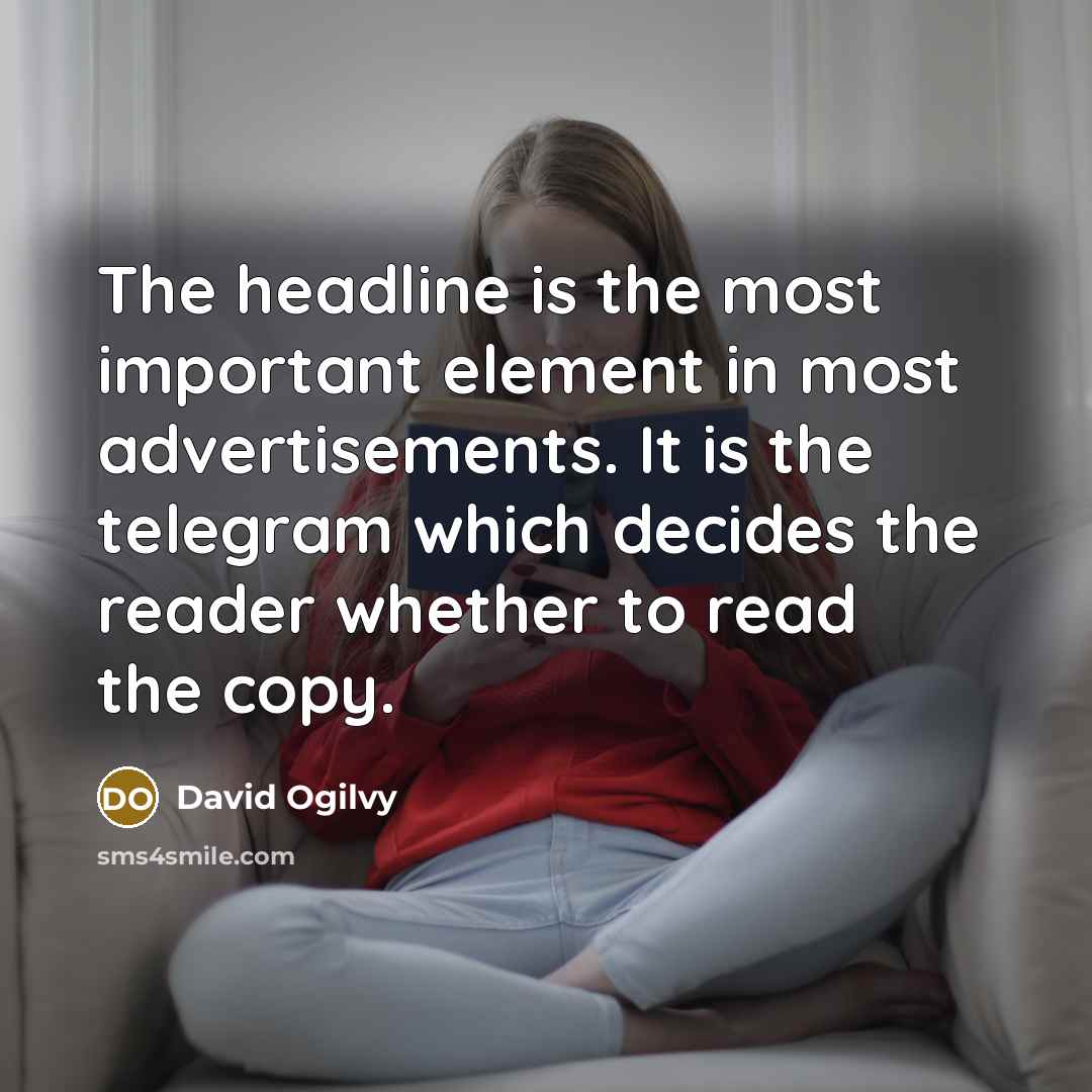 “The headline is the most important element in most advertisements.…” quote by David Ogilvy