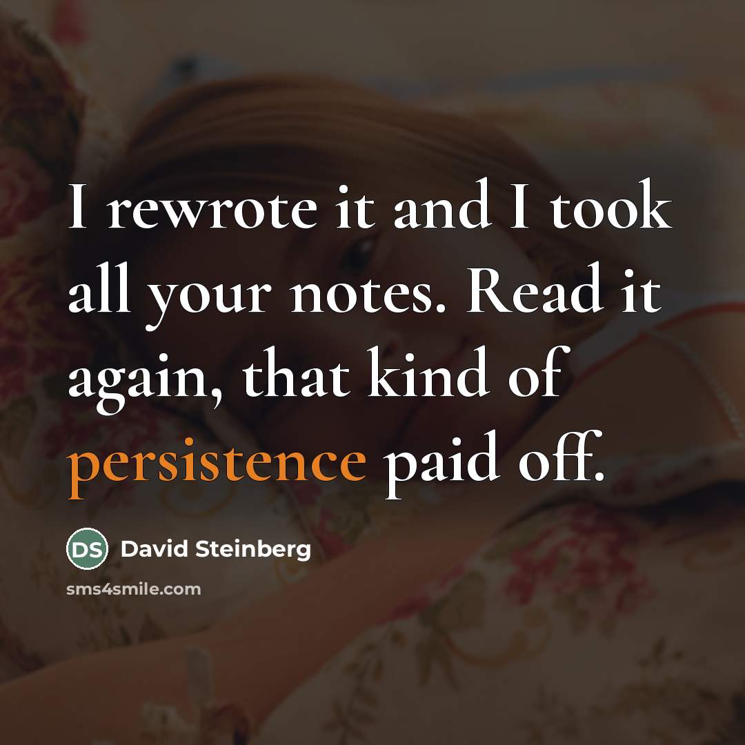 “I rewrote it and I took all your notes. Read…” quote by David Steinberg