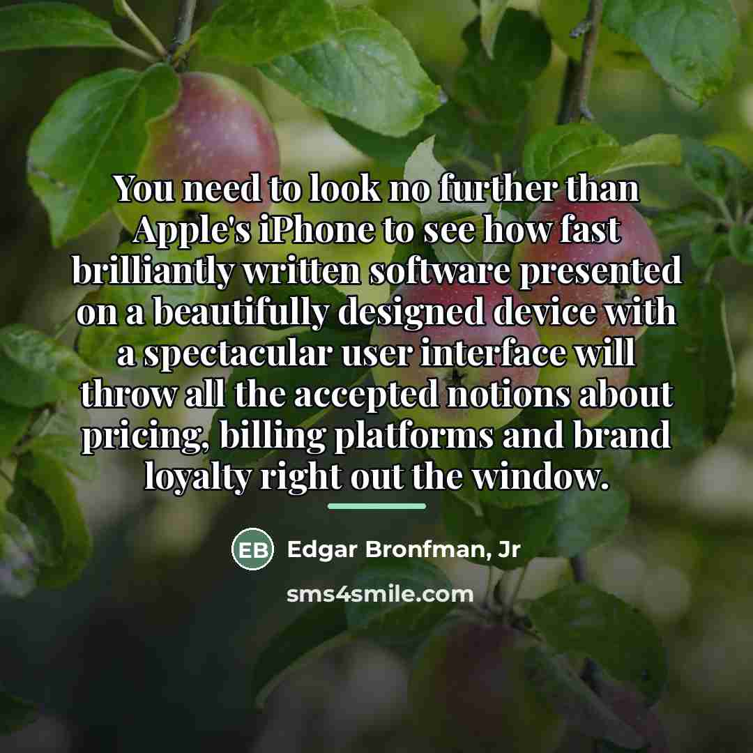 “You need to look no further than Apple's iPhone to…” quote by Edgar Bronfman, Jr