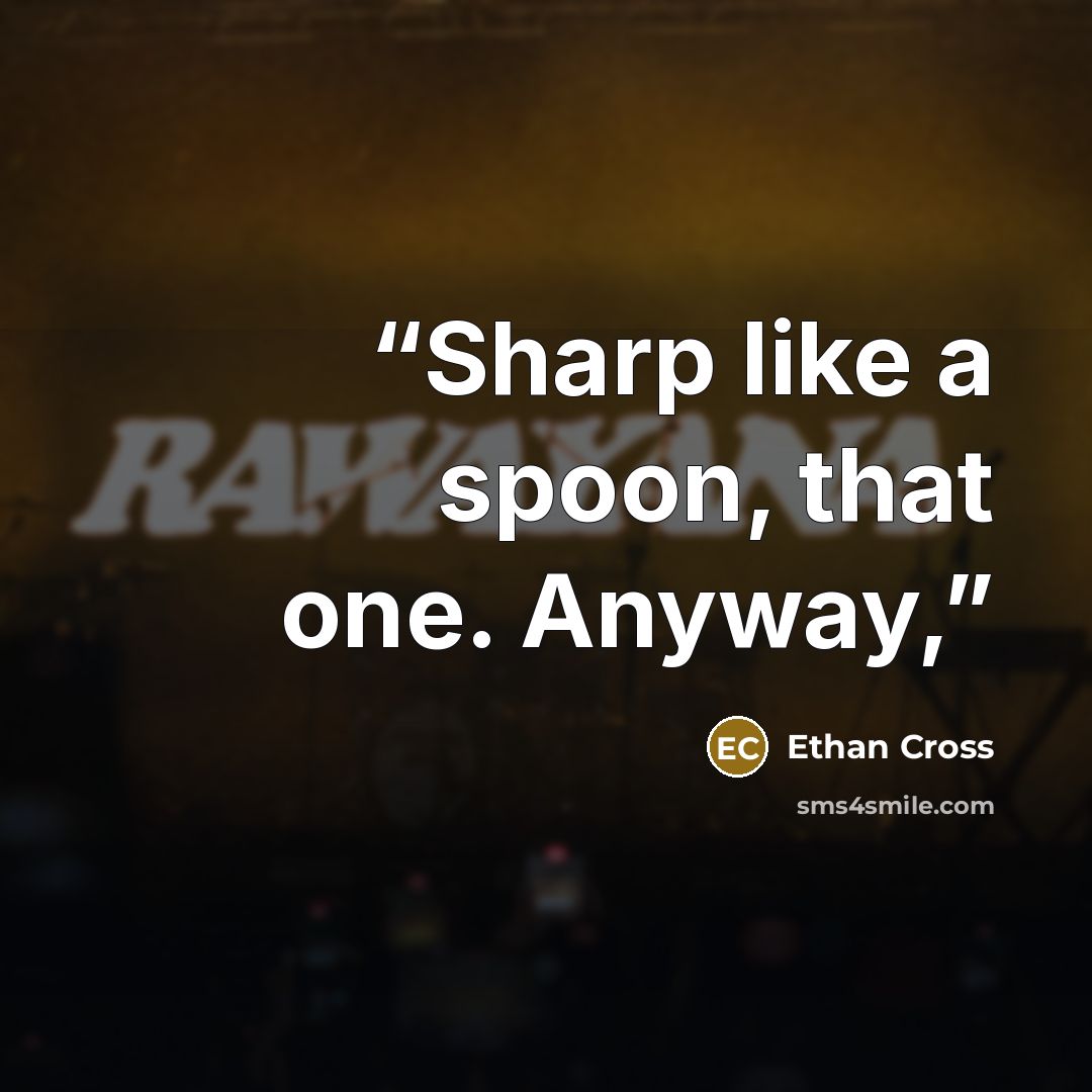 “Sharp like a spoon, that one. Anyway,” quote by Ethan Cross