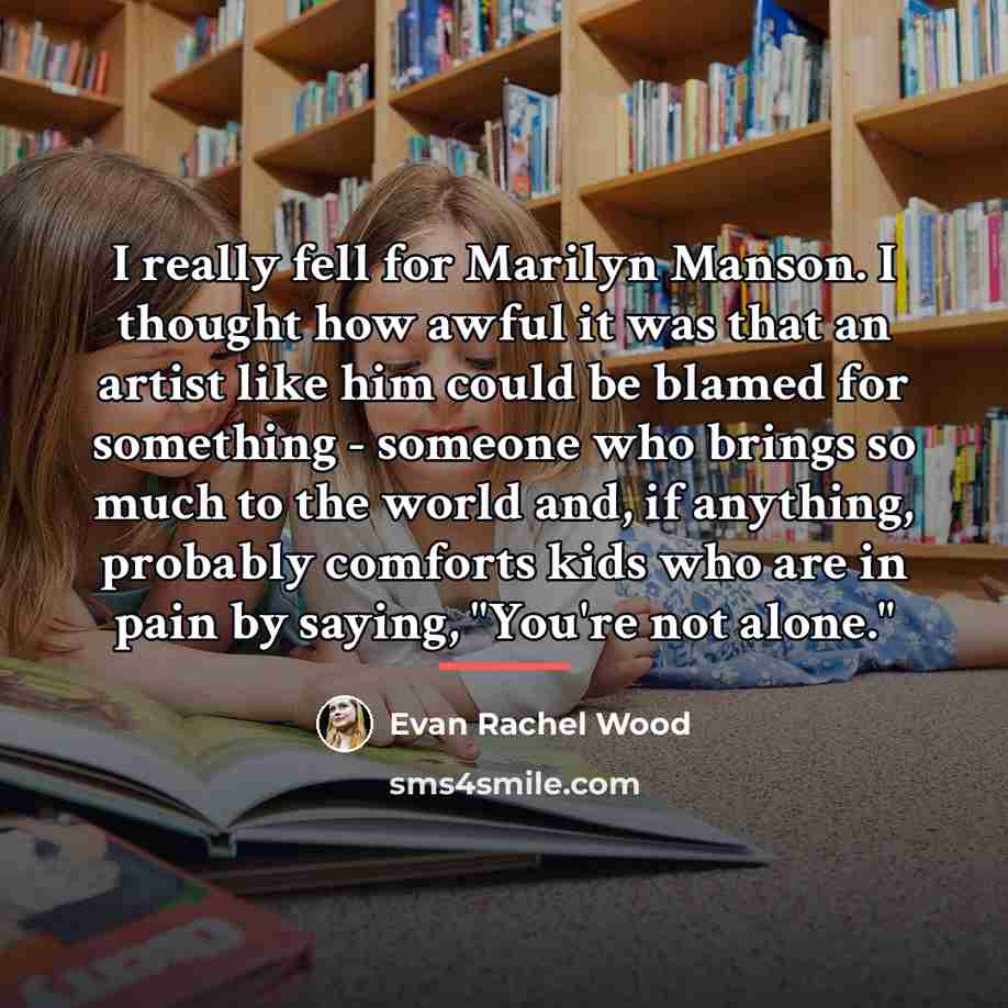 “I really fell for Marilyn Manson. I thought how awful…” quote by Evan Rachel Wood