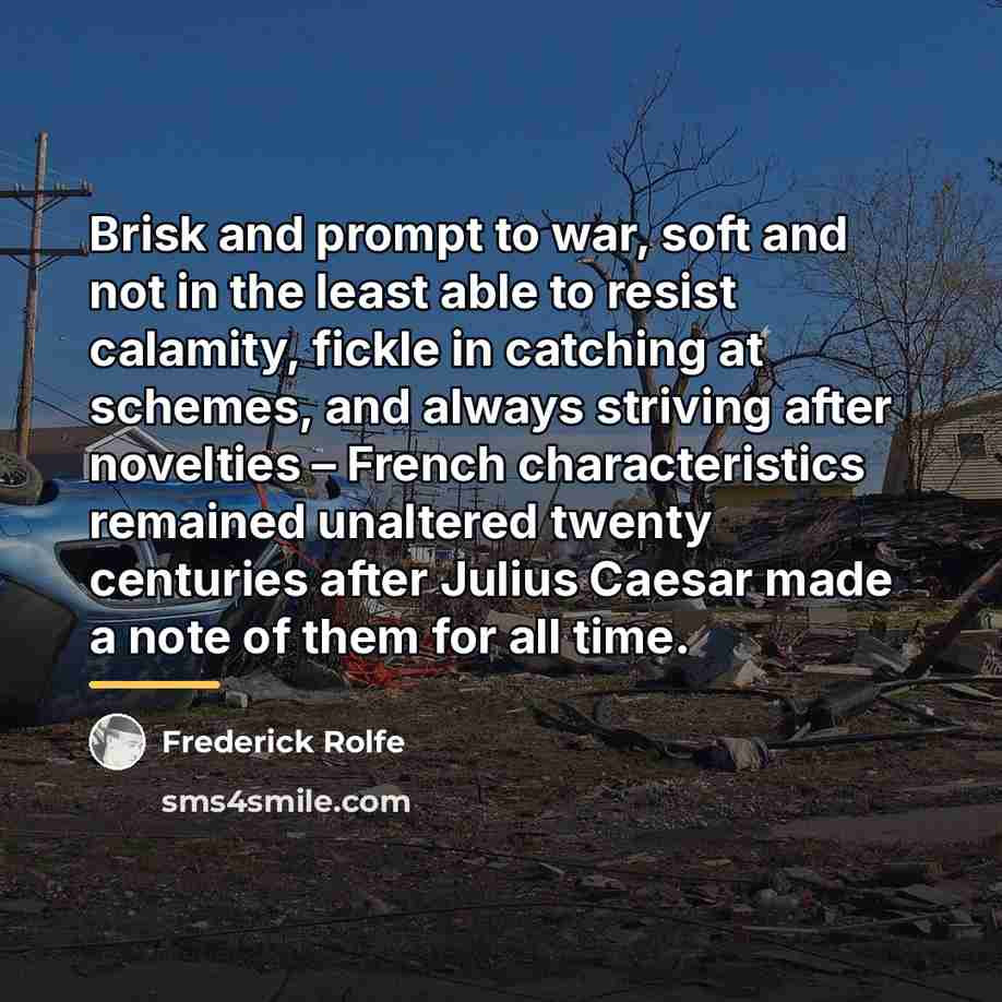 “Brisk and prompt to war, soft and not in the…” quote by Frederick Rolfe