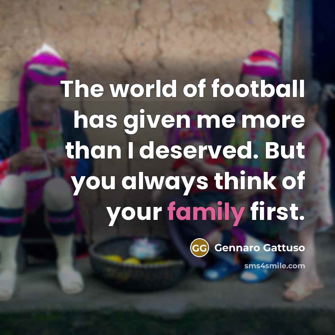“The world of football has given me more than I…” quote by Gennaro Gattuso