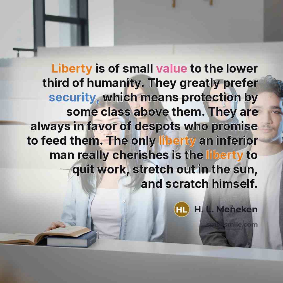 “Liberty is of small value to the lower third of…” quote by H. L. Mencken