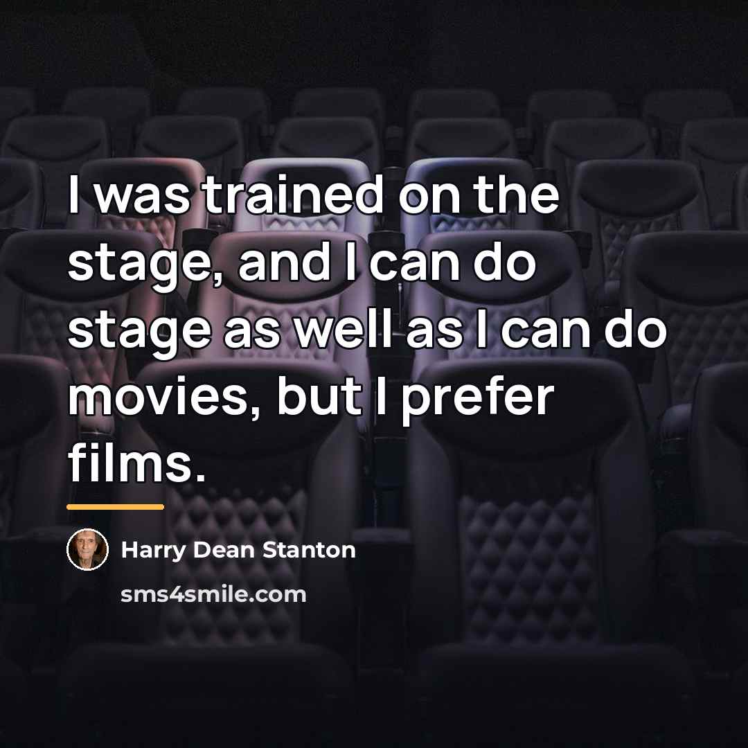 “I was trained on the stage, and I can do…” quote by Harry Dean Stanton