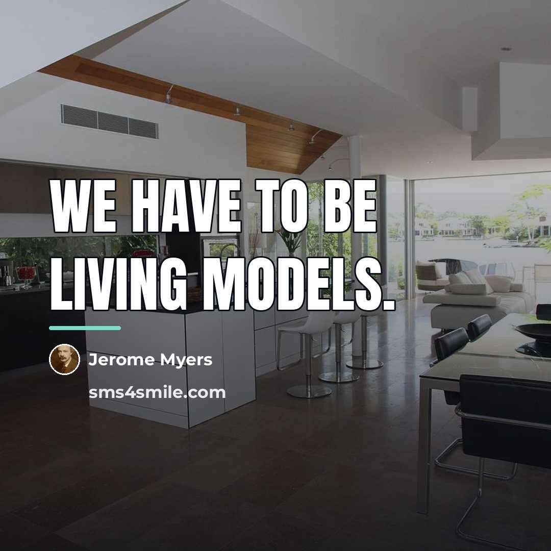 “We have to be living models.…” quote by Jerome Myers