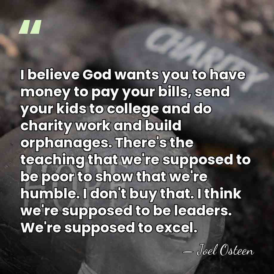 I believe God wants you to have money to pay your bills,&hellip; - Joel Osteen