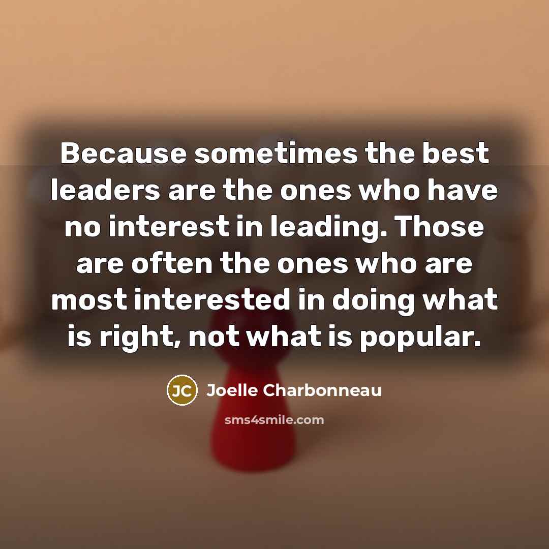 “Because sometimes the best leaders are the ones who have…” quote by Joelle Charbonneau
