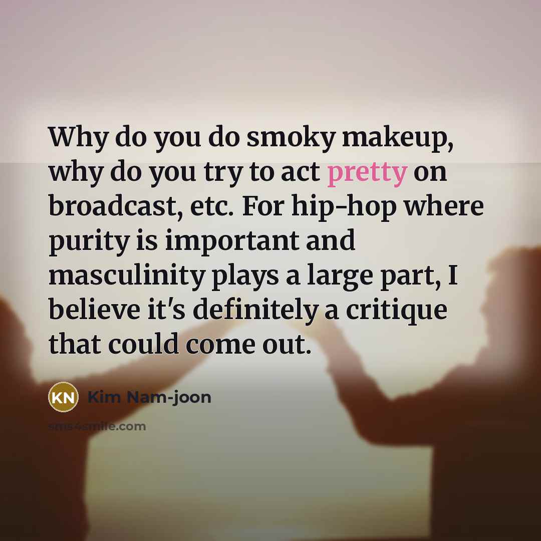 “Why do you do smoky makeup, why do you try…” quote by Kim Nam-joon