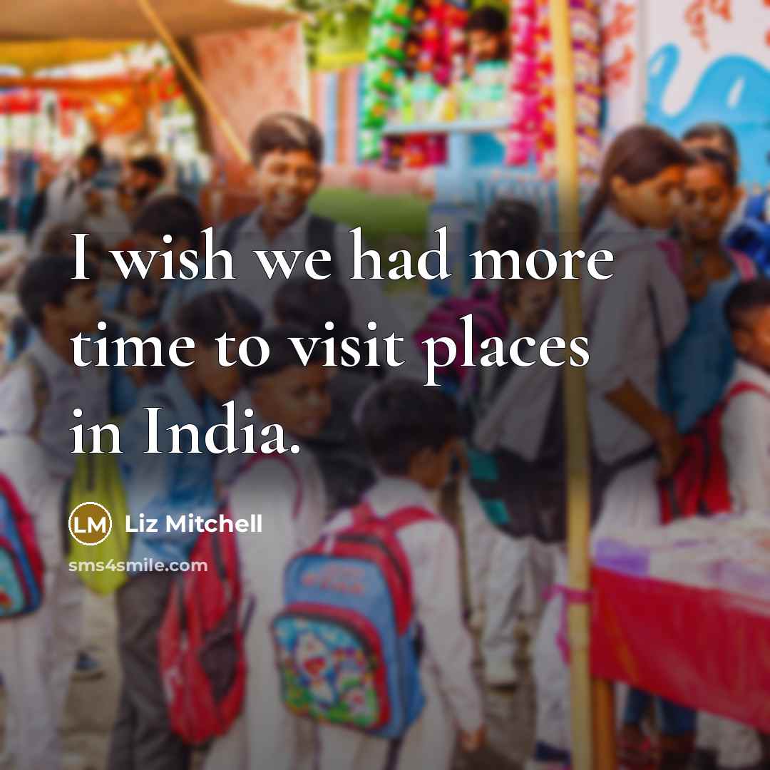“I wish we had more time to visit places in…” quote by Liz Mitchell