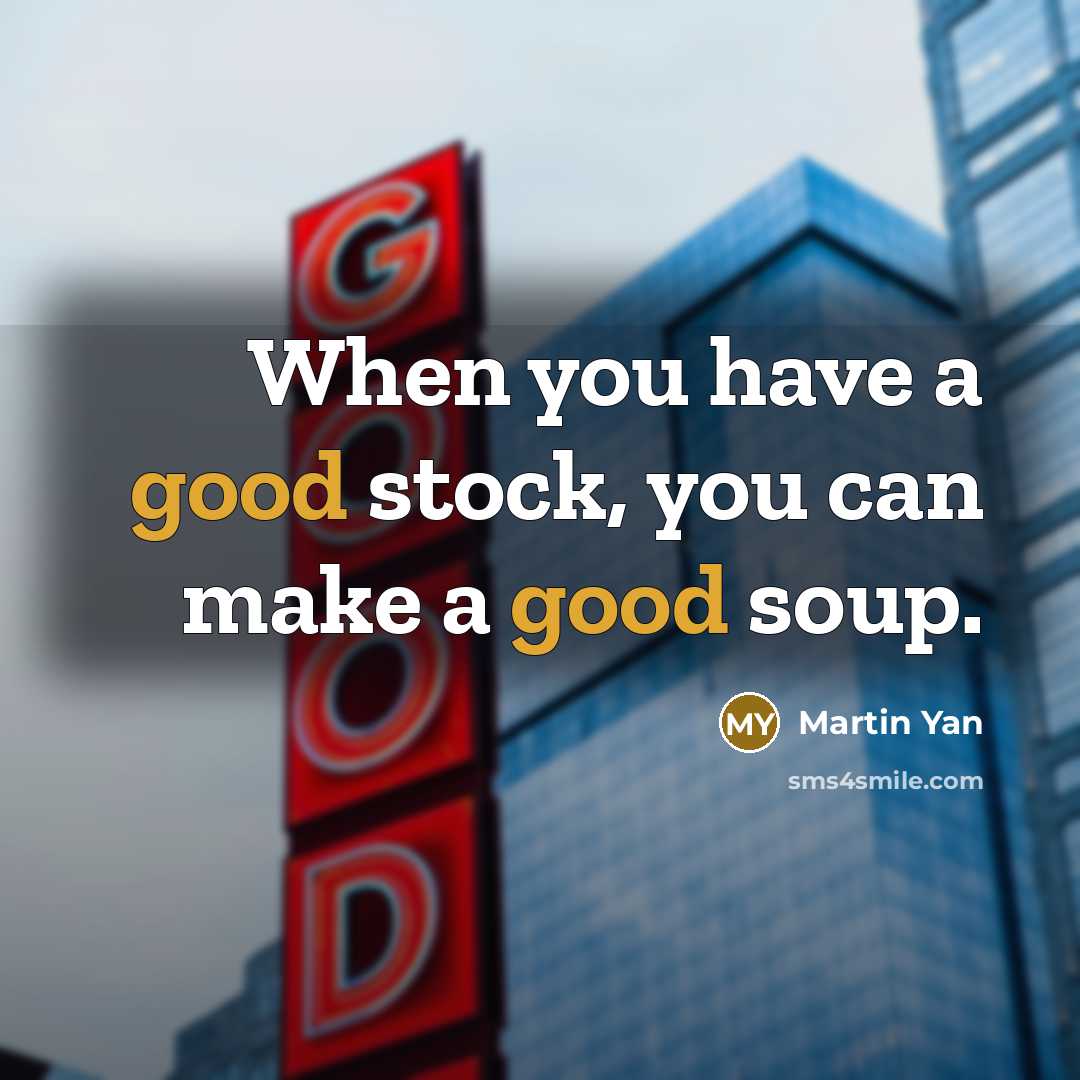 “When you have a good stock, you can make a…” quote by Martin Yan