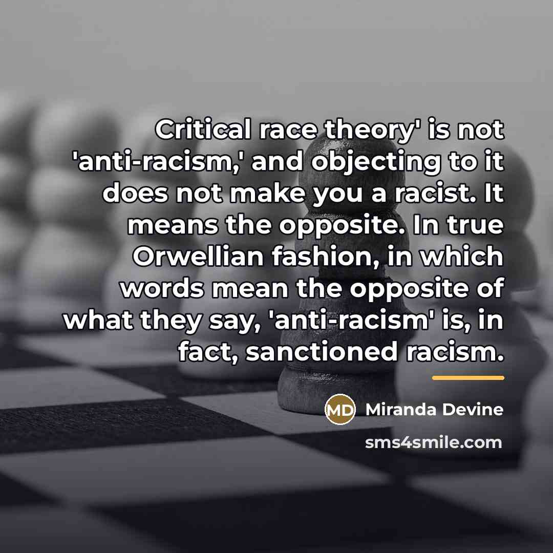 “Critical race theory' is not 'anti-racism,' and objecting to it…” quote by Miranda Devine