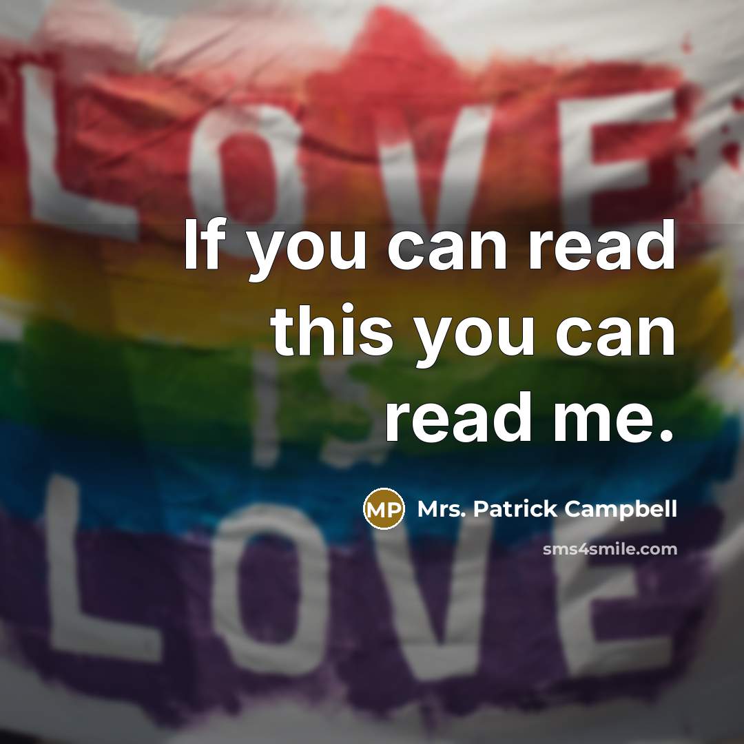 “If you can read this you can read me.…” quote by Mrs. Patrick Campbell