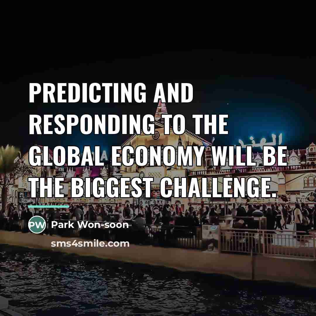 “Predicting and responding to the global economy will be the…” quote by Park Won-soon