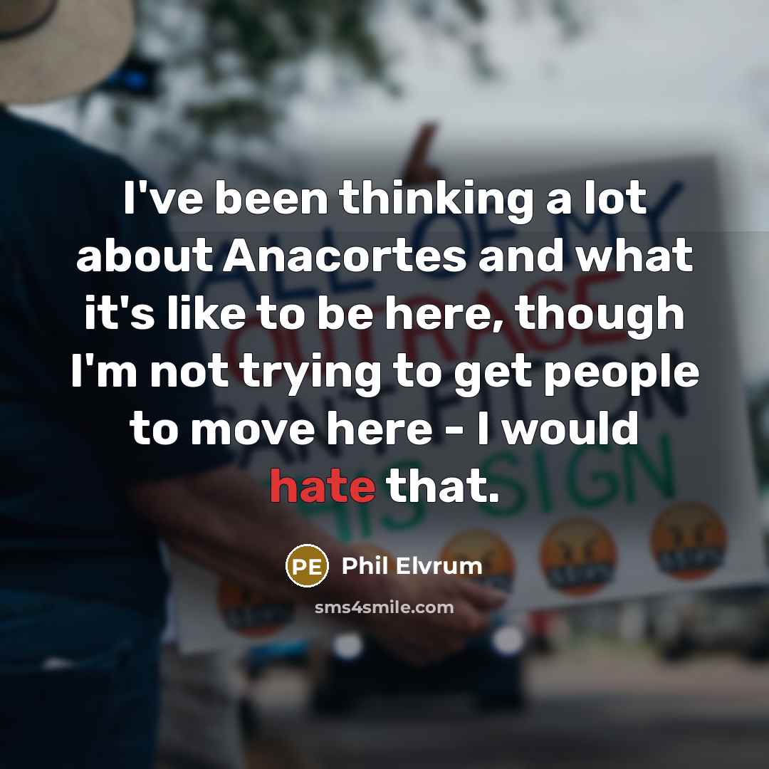 “I've been thinking a lot about Anacortes and what it's…” quote by Phil Elvrum