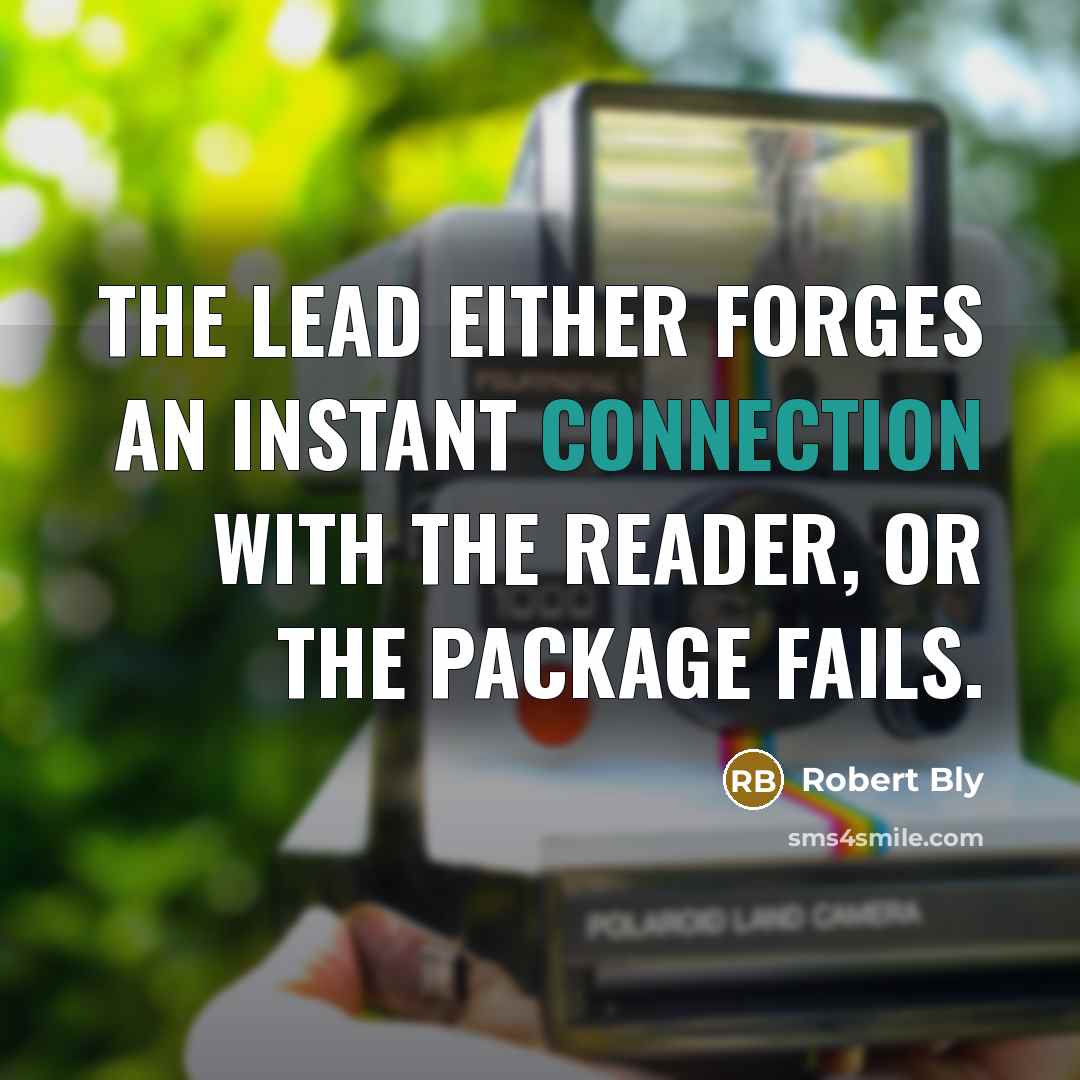 “The lead either forges an instant connection with the reader,…” quote by Robert Bly