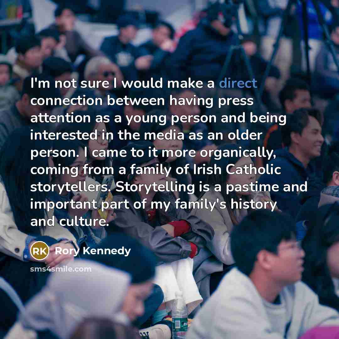 “I'm not sure I would make a direct connection between…” quote by Rory Kennedy