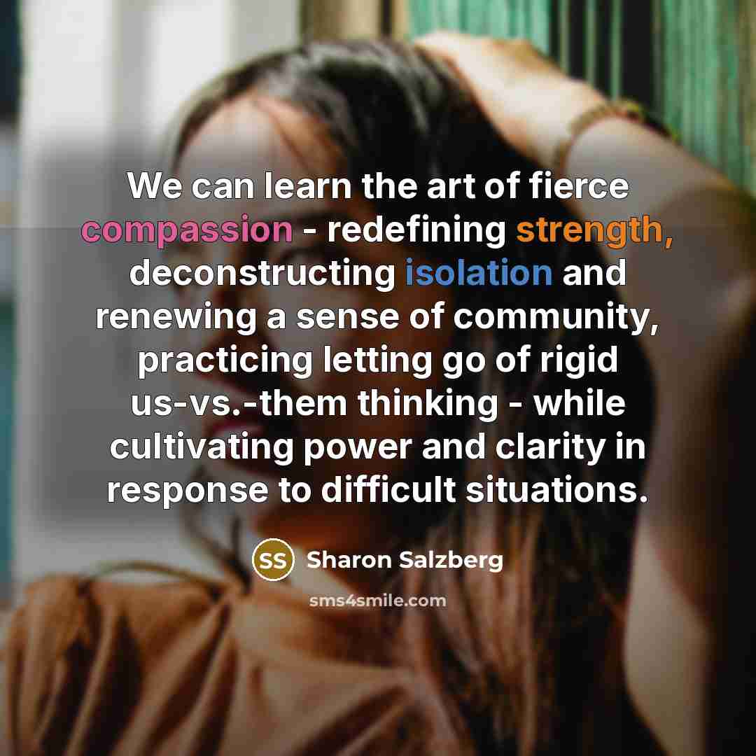 “We can learn the art of fierce compassion - redefining…” quote by Sharon Salzberg