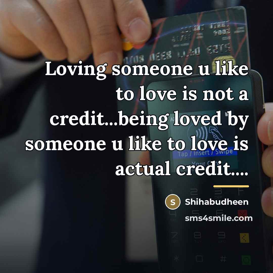“Loving someone u like to love is not a credit...being…” quote by Shihabudheen