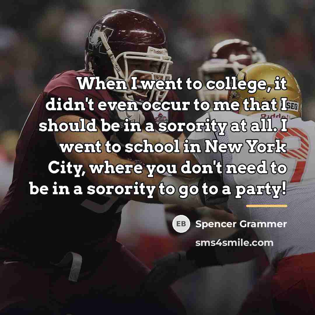 “When I went to college, it didn't even occur to…” quote by Spencer Grammer