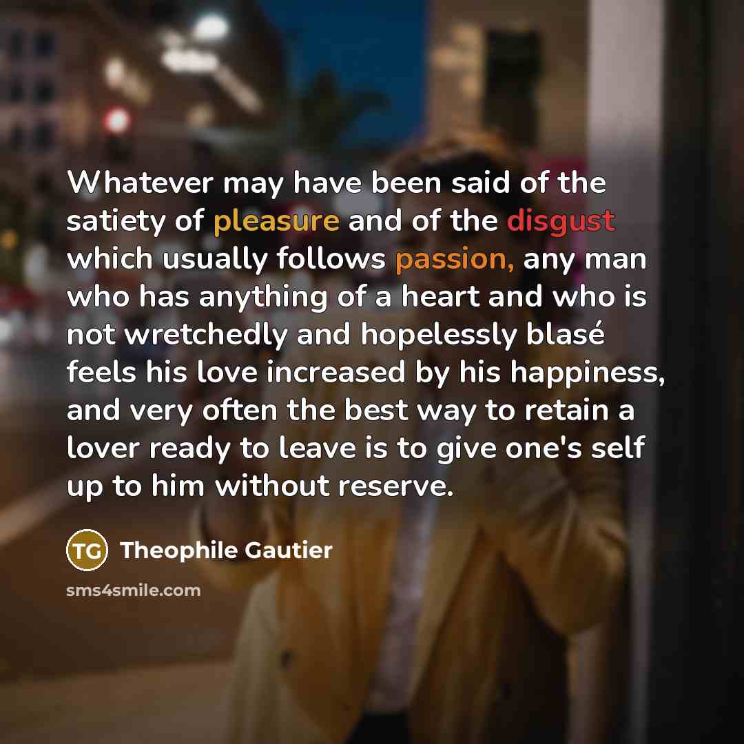 “Whatever may have been said of the satiety of pleasure…” quote by Theophile Gautier