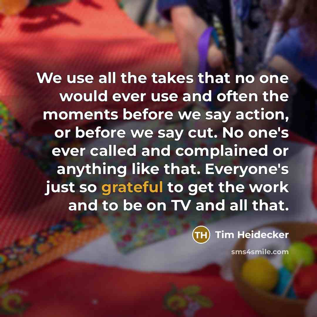 “We use all the takes that no one would ever…” quote by Tim Heidecker