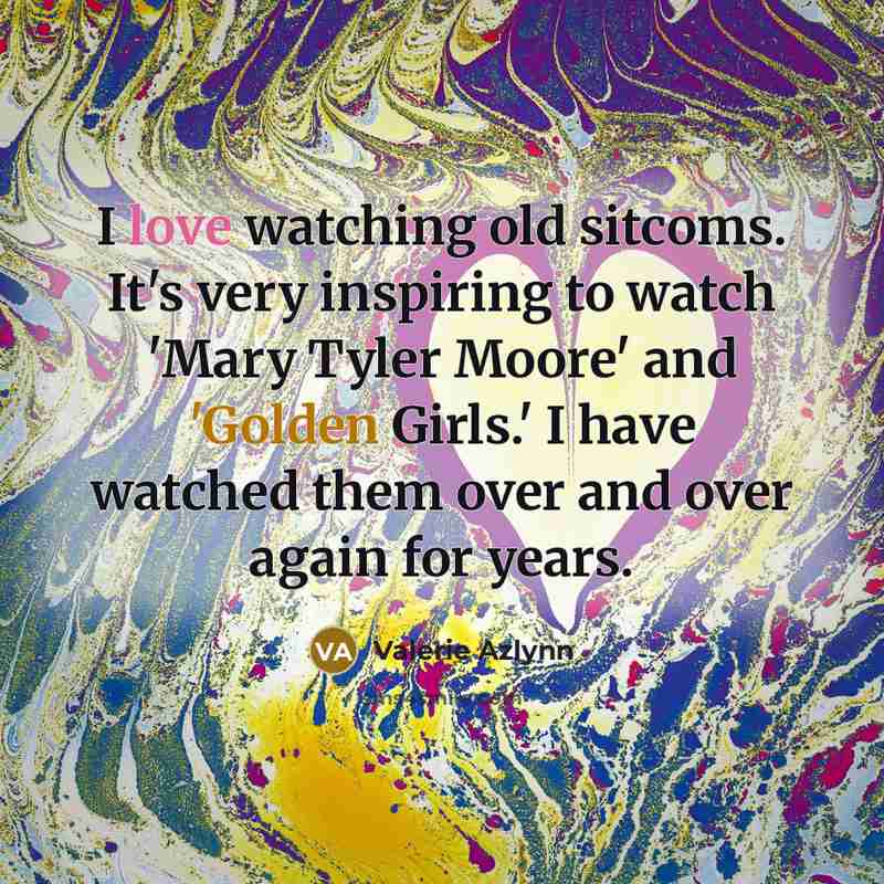 “I love watching old sitcoms. It's very inspiring to watch…” quote by Valerie Azlynn