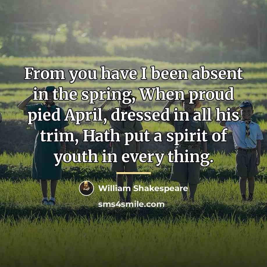 “From you have I been absent in the spring, When…” quote by William Shakespeare