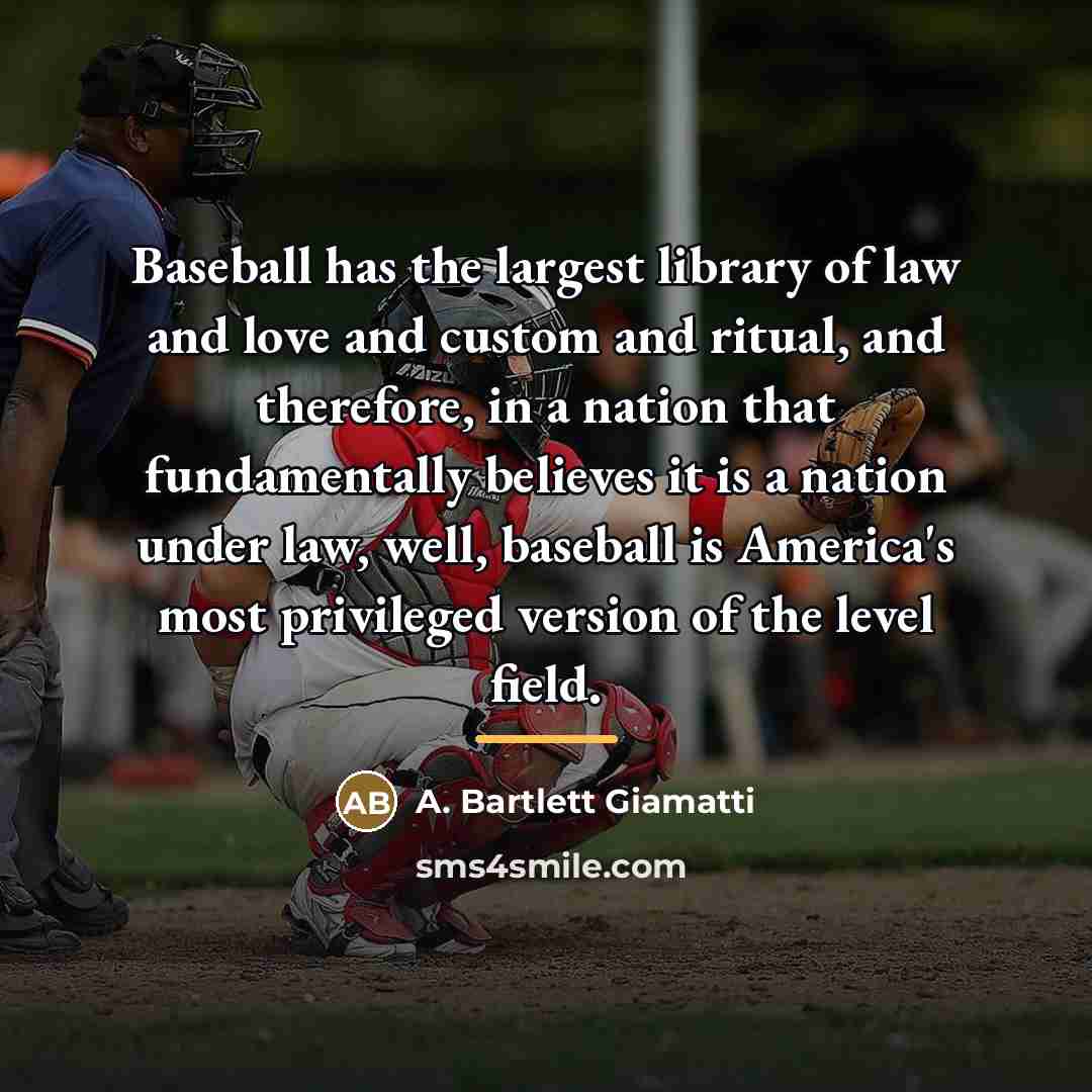 “Baseball has the largest library of law and love and…” quote by A. Bartlett Giamatti