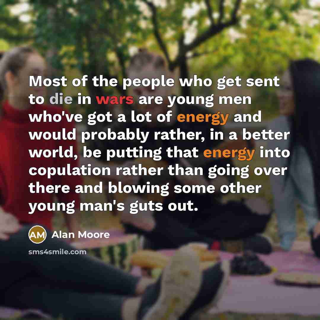“Most of the people who get sent to die in…” quote by Alan Moore