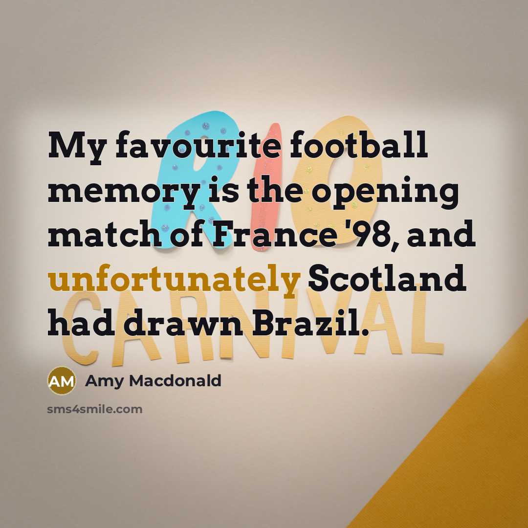 “My favourite football memory is the opening match of France…” quote by Amy Macdonald