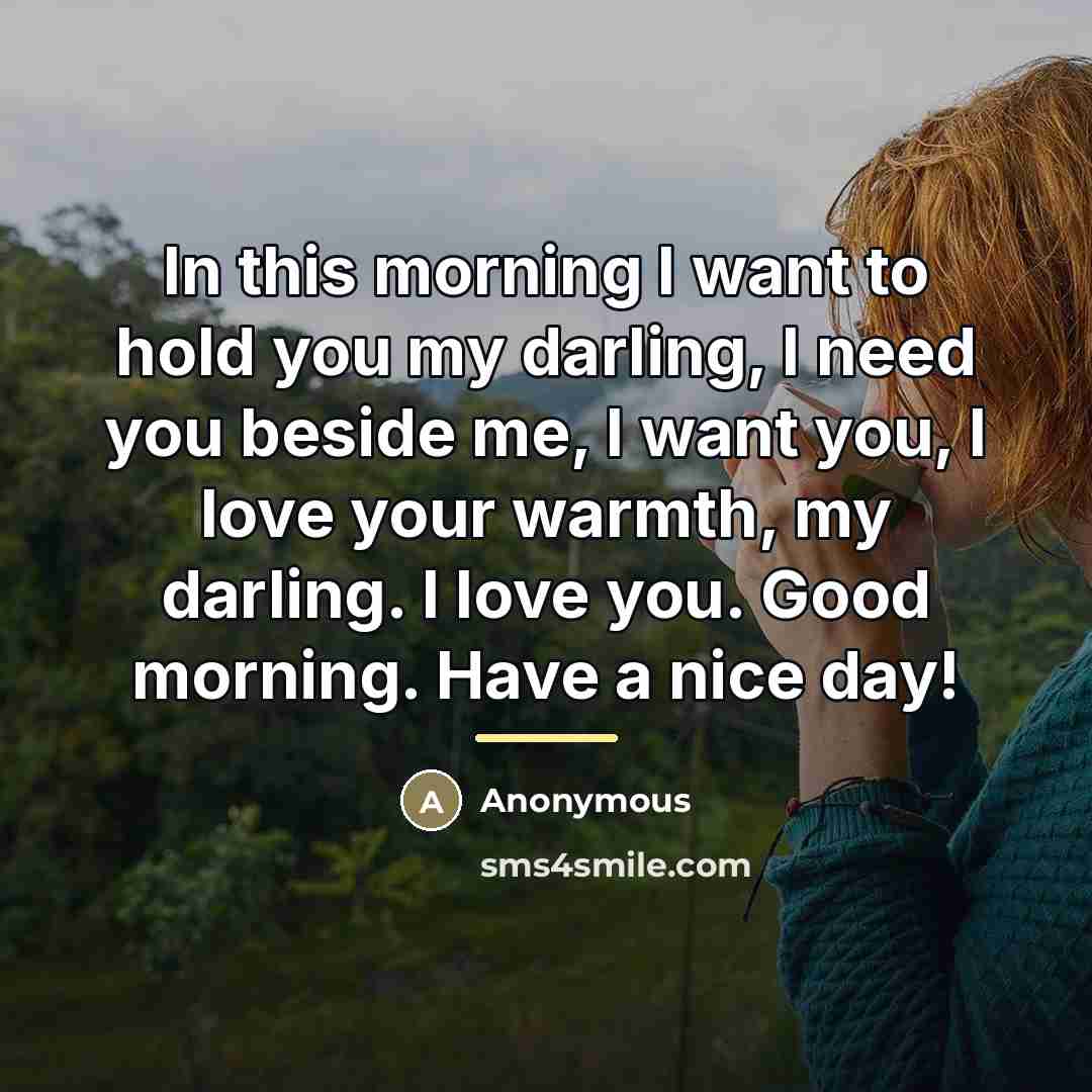 “In this morning I want to hold you my darling,…” quote by Anonymous