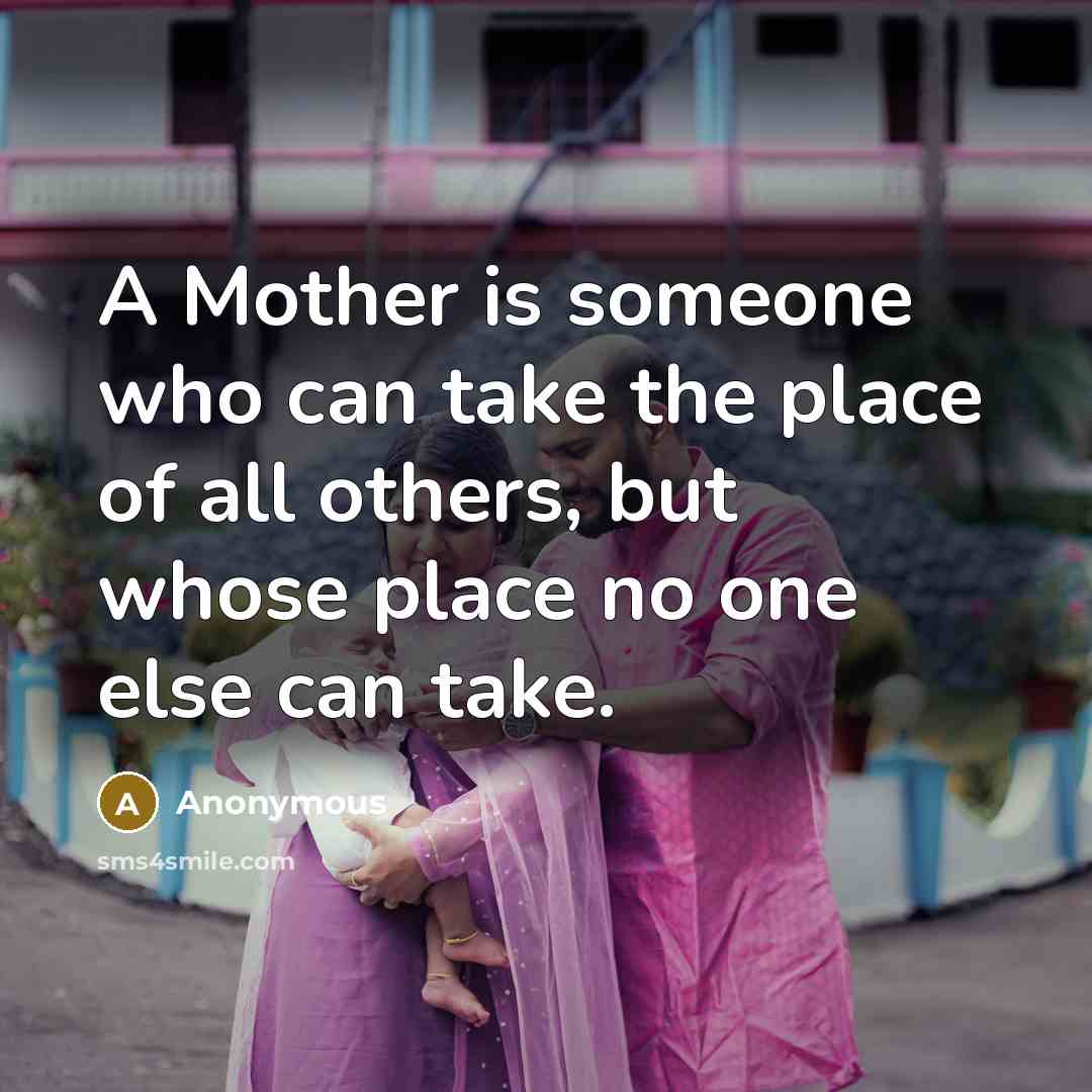 “A Mother is someone who can take the place of…” quote by Anonymous