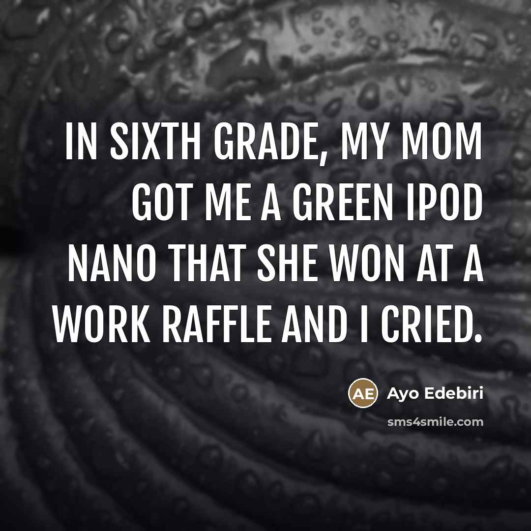 “In sixth grade, my mom got me a green iPod…” quote by Ayo Edebiri