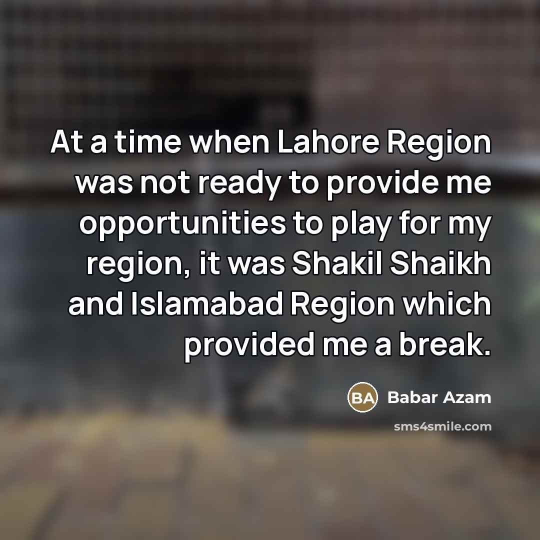 “At a time when Lahore Region was not ready to…” quote by Babar Azam