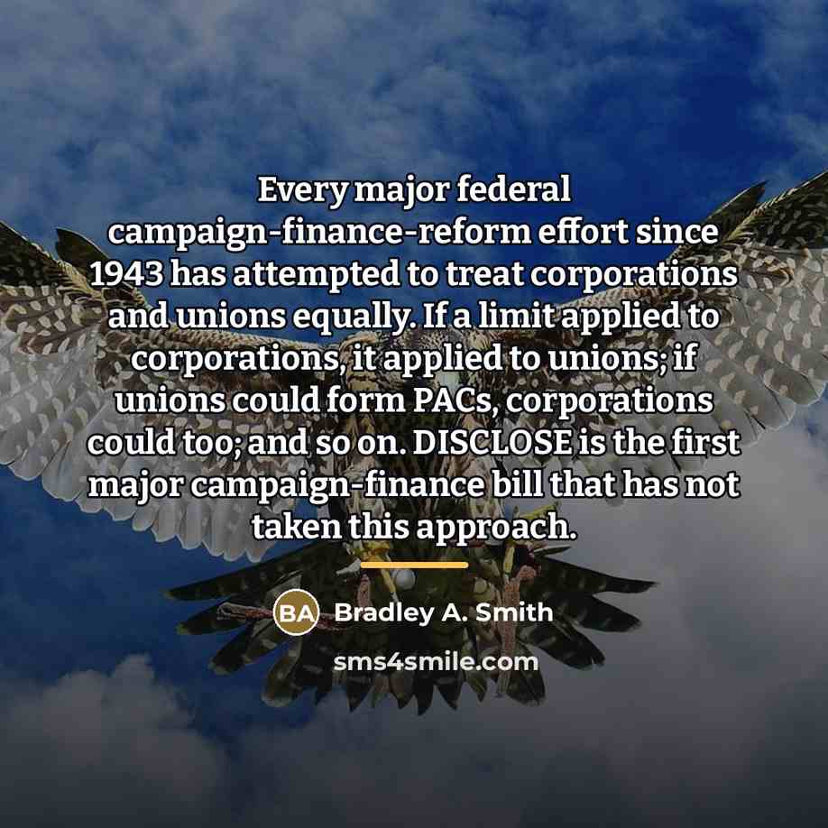 “Every major federal campaign-finance-reform effort since 1943 has attempted to…” quote by Bradley A. Smith
