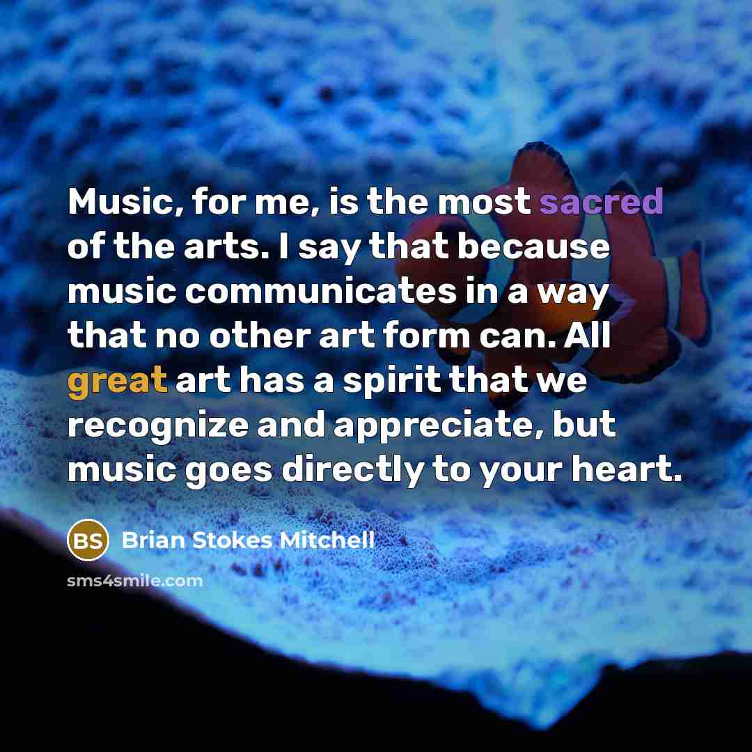 “Music, for me, is the most sacred of the arts.…” quote by Brian Stokes Mitchell