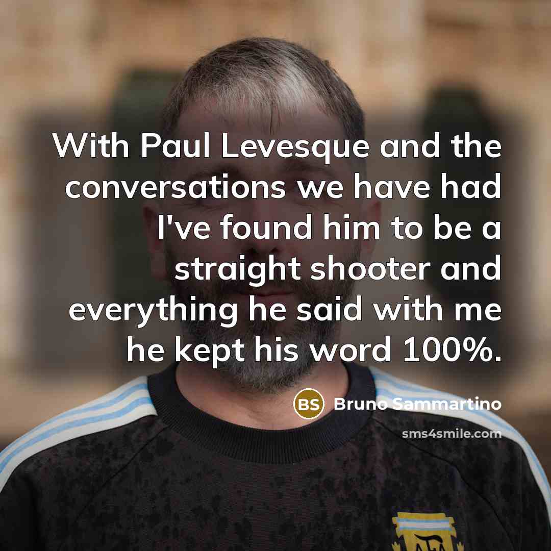 “With Paul Levesque and the conversations we have had I've…” quote by Bruno Sammartino