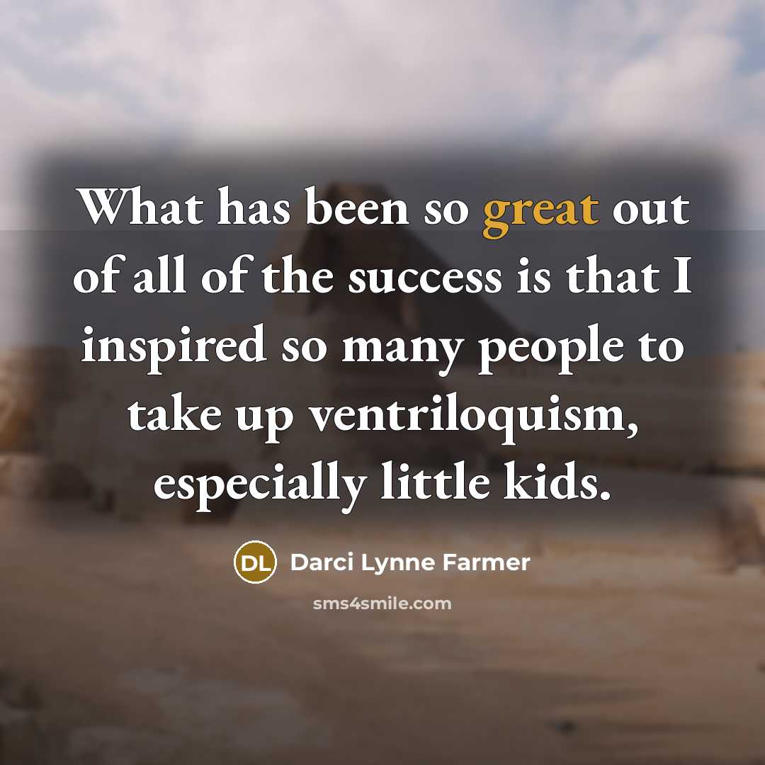 “What has been so great out of all of the…” quote by Darci Lynne Farmer