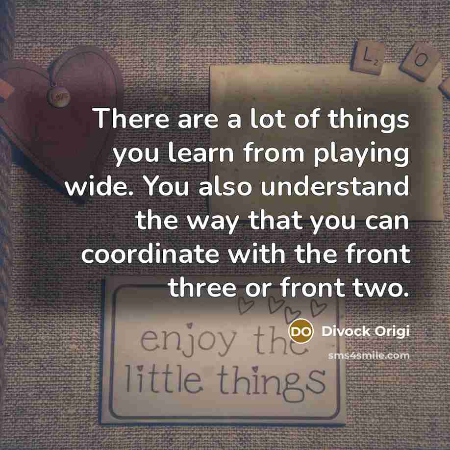 “There are a lot of things you learn from playing…” quote by Divock Origi