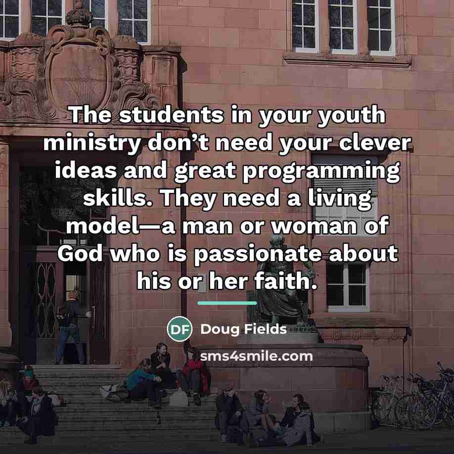 “The students in your youth ministry don’t need your clever…” quote by Doug Fields