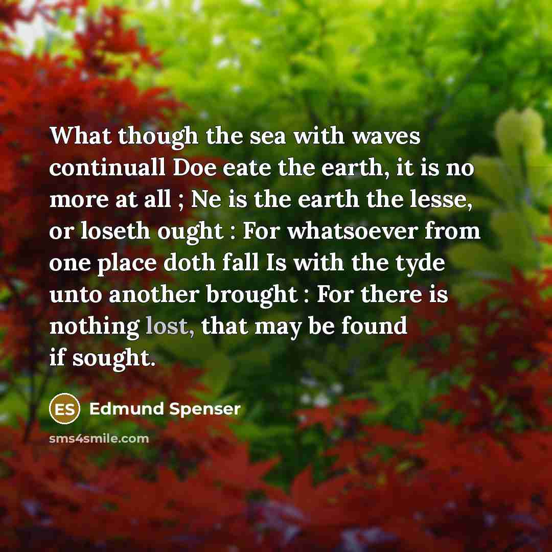 “What though the sea with waves continuall Doe eate the…” quote by Edmund Spenser