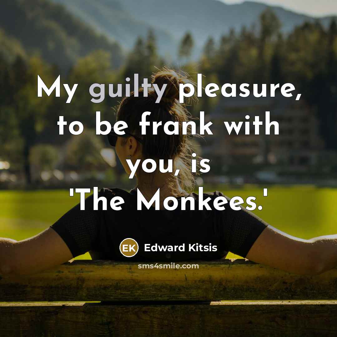 “My guilty pleasure, to be frank with you, is 'The…” quote by Edward Kitsis