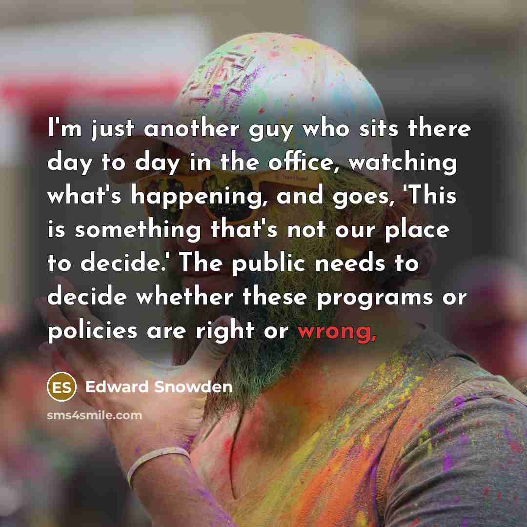 “I'm just another guy who sits there day to day…” quote by Edward Snowden