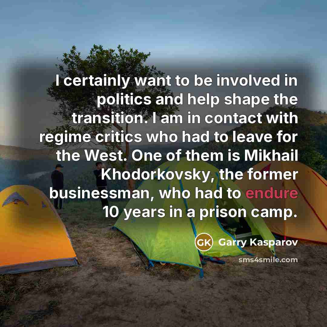 “I certainly want to be involved in politics and help…” quote by Garry Kasparov