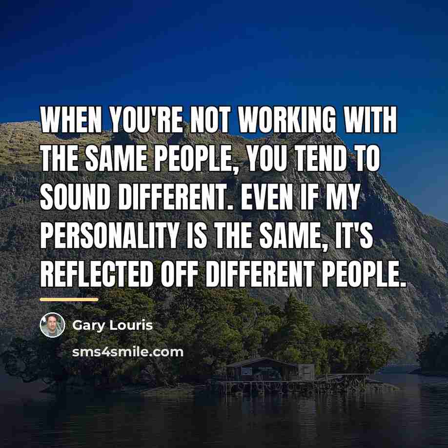 “When you're not working with the same people, you tend…” quote by Gary Louris