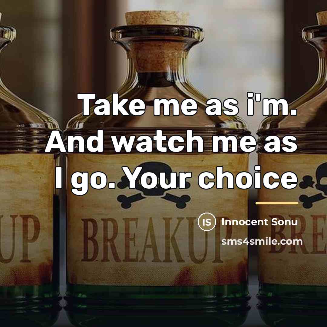 “Take me as i'm. And watch me as I go.…” quote by Anonymous